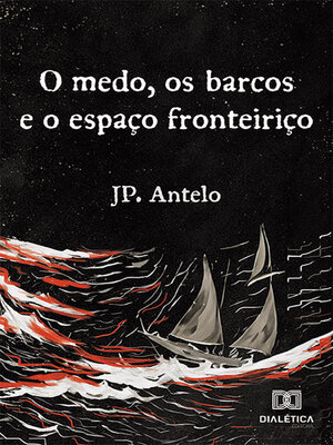 cover image of O medo, os barcos e o espaço fronteiriço